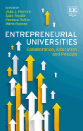 Entrepreneurial Universities: Collaboration, Education and Policies