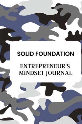 Entrepreneur's Mindset Journal: Solid Foundation - Shaw, Julie A
