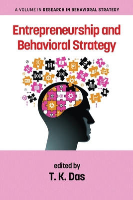 Entrepreneurship and Behavioral Strategy - Das, T K (Editor)