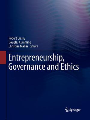 Entrepreneurship, Governance and Ethics - Cressy, Robert (Editor), and Cumming, Douglas (Editor), and Mallin, Christine (Editor)