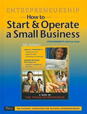 Entrepreneurship: How to Start & Operate a Small Business - Mariotti, Steve, and Towle, Tony