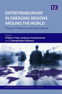Entrepreneurship in Emerging Regions Around the World: Theory, Evidence and Implications - Phan, Phillip H (Editor), and Venkataraman, Sankaran (Editor), and Velamuri, S Ramakrishna (Editor)