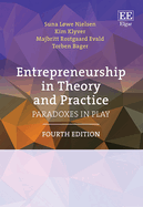 Entrepreneurship in Theory and Practice: Paradoxes in Play, Fourth Edition