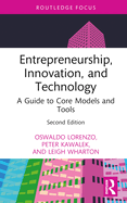 Entrepreneurship, Innovation, and Technology: A Guide to Core Models and Tools
