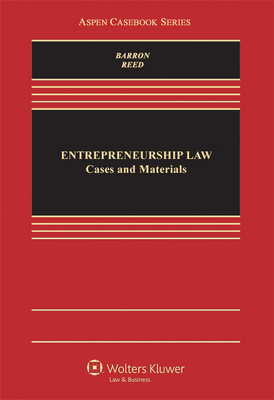 Entrepreneurship Law: Cases and Materials - Reed, Stephen F, and Barron, Esther S