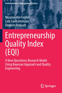 Entrepreneurship Quality Index (Eqi): A New Operations Research Model Using Bayesian Approach and Quality Engineering