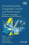 Entrepreneurship, Sustainable Growth and Performance: Frontiers in European Entrepreneurship Research - Landstrom, Hans (Editor), and Crijns, Hans (Editor), and Laveren, Eddy (Editor)