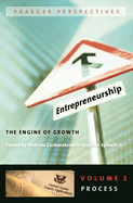 Entrepreneurship: The Engine of Growth [3 Volumes]