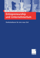 Entrepreneurship Und Unternehmertum: Denkstrukturen Fr Eine Neue Zeit