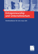Entrepreneurship Und Unternehmertum: Denkstrukturen Fur Eine Neue Zeit