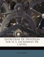 Entretiens de Devotion Sur Le S. Sacrament de L'Autel