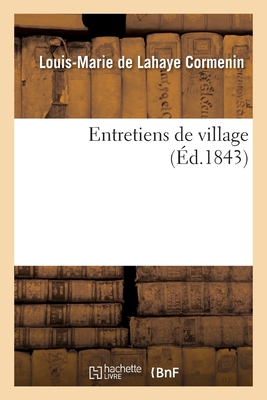 Entretiens de Village - Cormenin, Louis-Marie De LaHaye