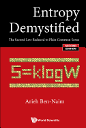 Entropy Demystified: The Second Law Reduced to Plain Common Sense (Second Edition)