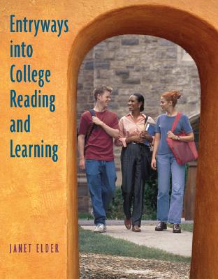 Entryways Into College Reading and Learning - Elder, Janet, and Elder Janet