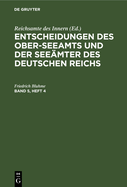 Entscheidungen Des Ober-Seeamts Und Der See?mter Des Deutschen Reichs. Band 5, Heft 5