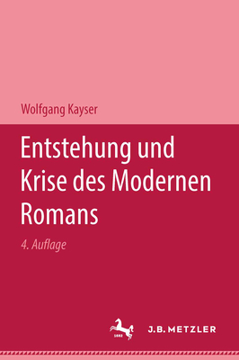 Entstehung Und Krise Des Modernen Romans - Kayser, Wolfgang