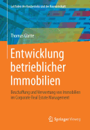 Entwicklung Betrieblicher Immobilien: Beschaffung Und Verwertung Von Immobilien Im Corporate Real Estate Management