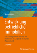 Entwicklung Betrieblicher Immobilien: Beschaffung Und Verwertung Von Immobilien Im Corporate Real Estate Management