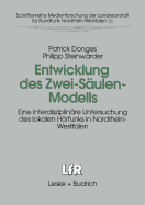 Entwicklung Des Zwei-Saulen-Modells: Eine Interdisziplinare Untersuchung Des Lokalen Horfunks in Nordrhein-Westfalen