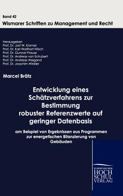 Entwicklung Eines Sch?tzverfahrens Zur Bestimmung Robuster Referenzwerte Auf Geringer Datenbasis Unbekannter G?te - Br?tz, Marcel, and Kramer, Jost W (Editor)