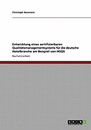 Entwicklung Eines Zertifizierbaren Qualitatsmanagementsystems Fur Die Deutsche Hotelbranche Am Beispiel Von Hoqs