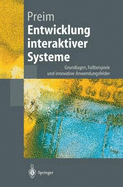 Entwicklung Interaktiver Systeme: Grundlagen, Fallbeispiele Und Innovative Anwendungsfelder - Preim, Bernhard, and Poetzsch-Heffter, Arnd