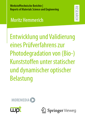 Entwicklung und Validierung eines Prufverfahrens zur Photodegradation von (Bio-)Kunststoffen unter statischer und dynamischer optischer Belastung - Hemmerich, Moritz