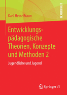 Entwicklungspdagogische Theorien, Konzepte Und Methoden 2: Jugendliche Und Jugend