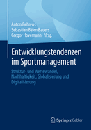 Entwicklungstendenzen im Sportmanagement: Struktur- und Wertewandel, Nachhaltigkeit, Globalisierung und Digitalisierung