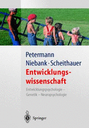 Entwicklungswissenschaft: Entwicklungspsychologie Genetik Neuropsychologie - Petermann, Franz, and Scheithauer, Herbert, and Niebank, Kay