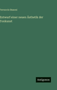 Entwurf einer neuen ?sthetik der Tonkunst