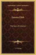 Enuma Elish: The Epic of Creation