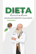 Envelhecimento e sua dieta: Anos dourados