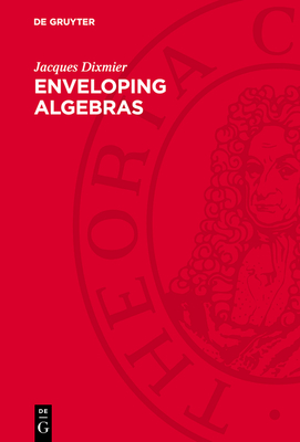 Enveloping Algebras - Dixmier, Jacques