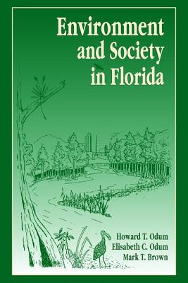 Environment and Society in Florida - Odum, Howard T.