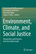 Environment, Climate, and Social Justice: Perspectives and Practices from the Global South