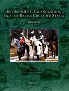 Environment, Colonisation, and the Baltic Crusader States: Terra Sacra I