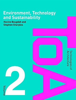 Environment, Technology and Sustainability - Bougdah, Hocine, and Sharples, Stephen