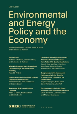 Environmental and Energy Policy and the Economy: Volume 2 Volume 2 - Kotchen, Matthew J (Editor), and Stock, James H (Editor), and Wolfram, Catherine D (Editor)