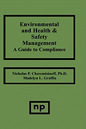 Environmental and Health and Safety Management: A Guide to Compliance
