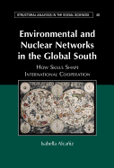 Environmental and Nuclear Networks in the Global South: How Skills Shape International Cooperation