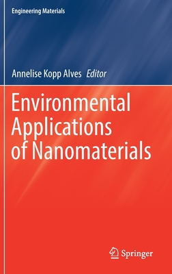 Environmental Applications of Nanomaterials - Kopp Alves, Annelise (Editor)