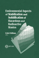 Environmental Aspects of Stabilization and Solidification of Hazardous and Radioactive Wastes