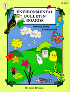 Environmental Bulletin Boards: Patterns, Plans, & Instructions - Brisson, Lynn, and Britt, Leslie (Editor)