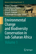 Environmental Change and Biodiversity Conservation in Sub-Saharan Africa: Volume 1