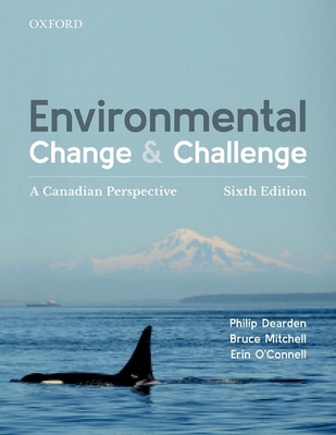 Environmental Change and Challenge: A Canadian Perspective - Dearden, Philip, and Mitchell, Bruce, and O'Connell, Erin