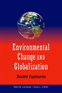 Environmental Change and Globalization: Double Exposures