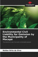 Environmental Civil Liability for Omission by the Municipality of Macap