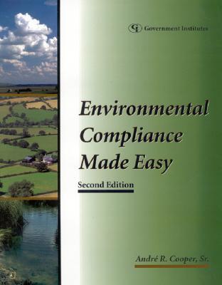 Environmental Compliance Made Easy: A Checklist Approach for Industry - Cooper, Andre R