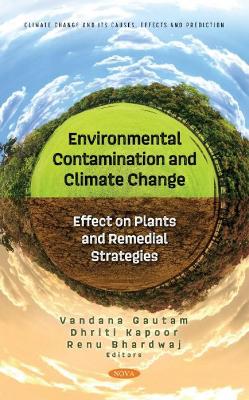 Environmental Contamination and Climate Change: Effect on Plants and Remedial Strategies - Gautam, Vandana (Editor)